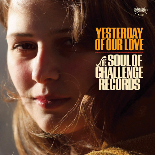 Yesterday of Our Love: The Soul of Challenge Records LP (Clear Vinyl) 1