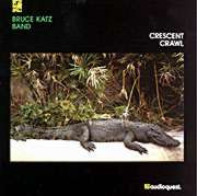 The Bruce Katz Band Crescent Crawl CD 1