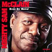 Mighty Sam McClain Keep On Movin' CD 1