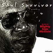 Mighty Sam McClain Soul Survivor CD 1
