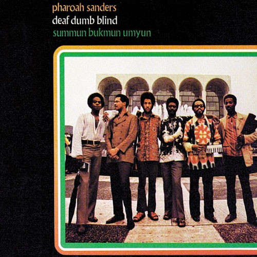 Pharoah Sanders Deaf Dumb Blind (Summun Bukmun Umyun) LP 1