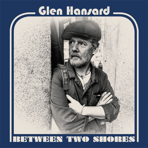 Glen Hansard Between Two Shores LP 1