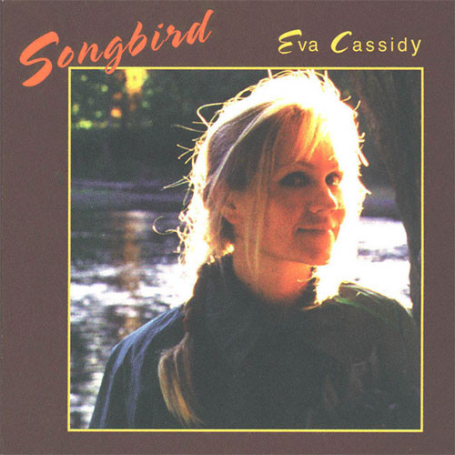 Eva Cassidy Songbird CD 1