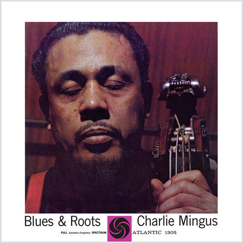 Charles Mingus Blues & Roots 180g LP (Mono) 1