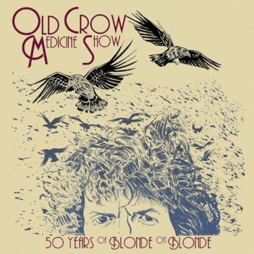 Old Crow Medicine Show 50 Years of Blonde On Blonde 180g 2LP