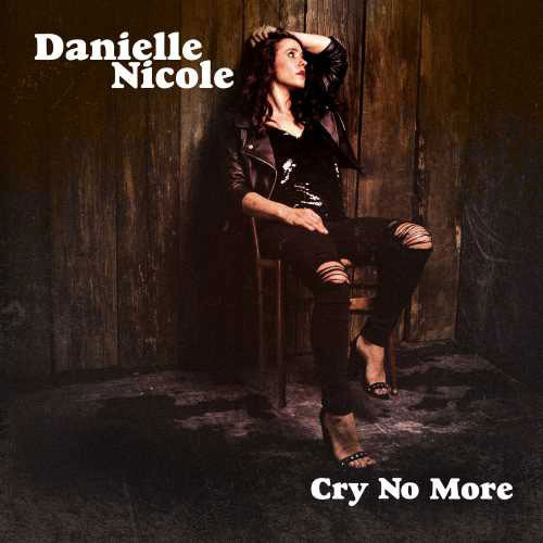 Danielle Nicole Cry No More LP 1