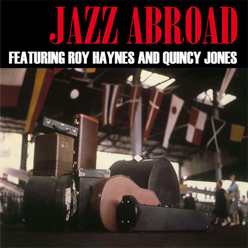 Roy Haynes and Quincy Jones Jazz Abroad Numbered Limited Edition LP (Clear Vinyl) 1