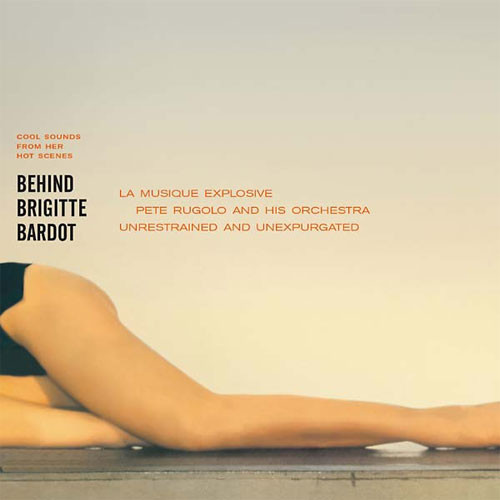 Pete Rugolo Behind Brigitte Bardot 45rpm Import LP 1