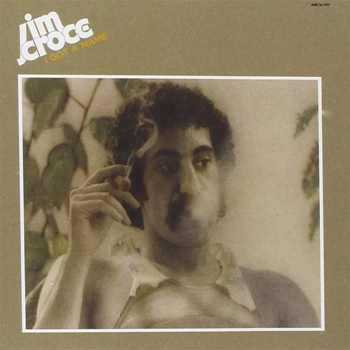 Jim Croce/I Got a Name SOLD OUT 1