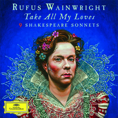 Rufus Wainwright Take All My Loves 9 Shakespeare Sonnets 180g 2LP 1