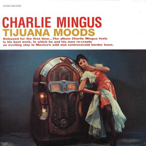 Charles Mingus Tijuana Moods 180g LP