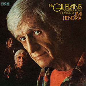 The Gil Evans Orchestra The Gil Evans Orchestra Plays the Music Of Jimi Hendrix 180g LP 1