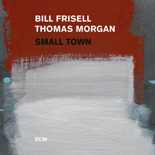 Bill Frisell & Thomas Morgan Small Town 180g 2LP 1