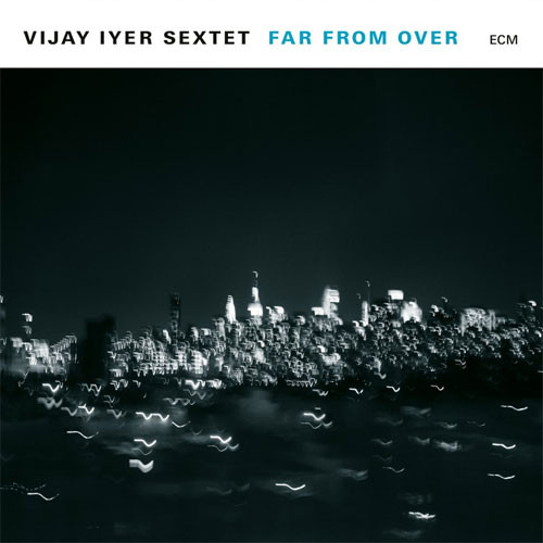 The Vijay Iyer Sextet Far From Over 180g 2LP 1