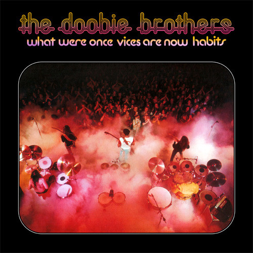 The Doobie Brothers What Were Once Vices Are Now Habits 180g LP 1