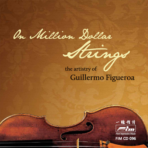 Guillermo Figueroa On Million Dollar Strings: The Artistry of Guillermo Figueroa CD 1