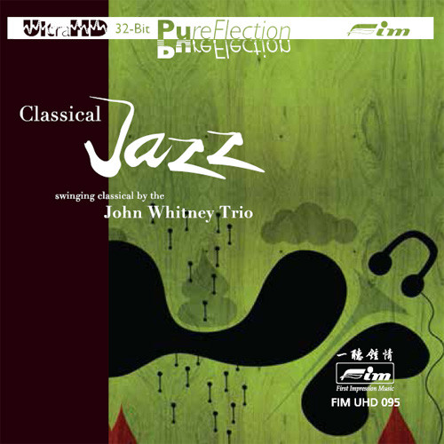 John Whitney Trio Classical Jazz  Ultra HD CD 1