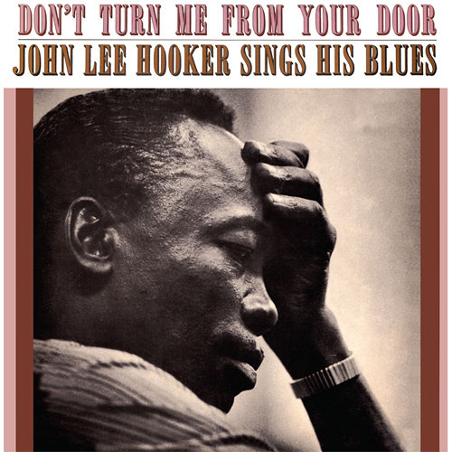 John Lee Hooker Don't Turn Me From Your Door: John Lee Hooker Sings His Blues 180g LP 1