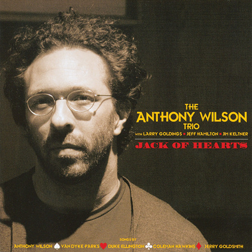 The Anthony Wilson Trio Jack Of Hearts CD 1