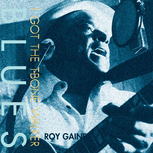 Roy Gaines I Got The T-Bone Walker Blues 180g 45rpm 2LP 1