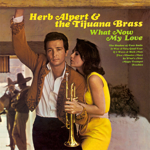 Herb Alpert & The Tijuana Brass What Now My Love 180g LP 1