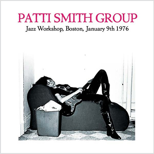 The Patti Smith Group Jazz Workshop, Boston, January 9th 1976 180g 2LP 1