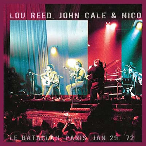 Lou Reed, John Cale & Nico Le Bataclan Paris Jan 29. '72 180g 2LP 1