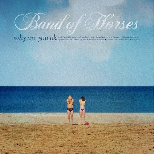 Band of Horses Why Are You Ok 180g LP 1