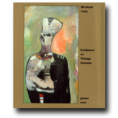 Michael Cain Evidence Of Things Unseen CD 1