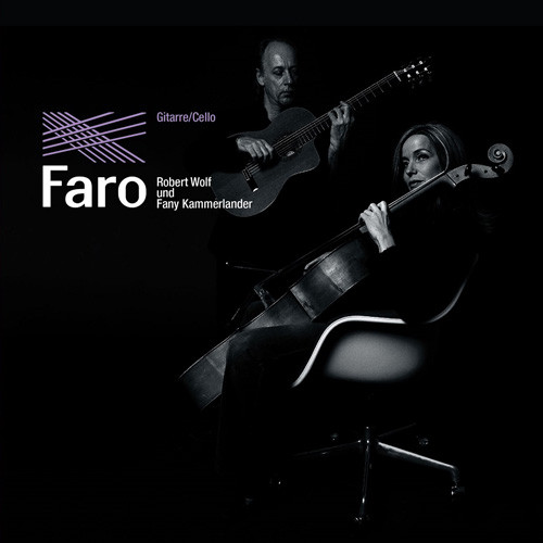 Robert Wolf & Fany Kammerlander Faro...Gitarre/Cello 180g LP 1
