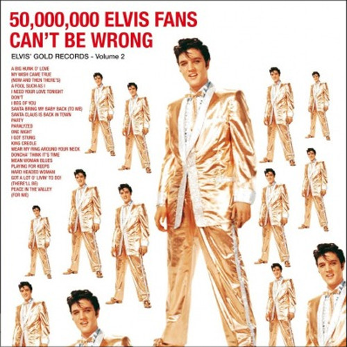 Elvis Presley 50,000,000 Elvis Fans Can't Be Wrong Elvis' Gold Records Volume 2 180g LP 1