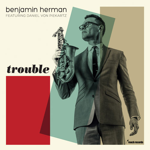 Benjamin Herman Trouble 180g Import LP 1