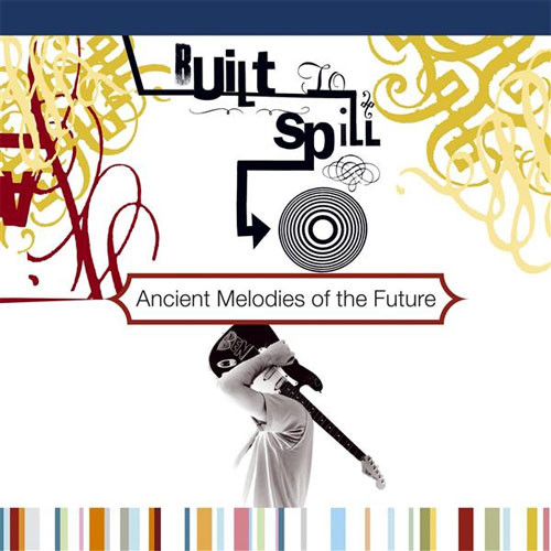 Built to Spill Ancient Melodies of the Future 180g Import LP 1