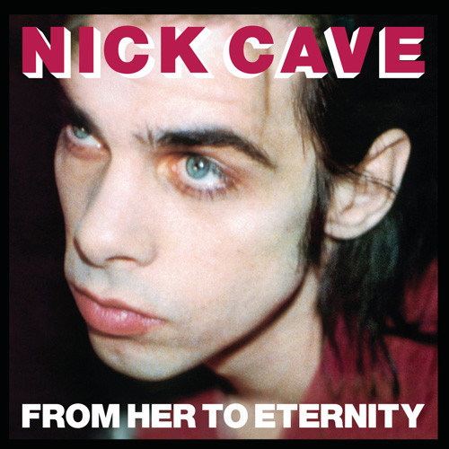 Nick Cave & The Bad Seeds From Her to Eternity 180g LP 1