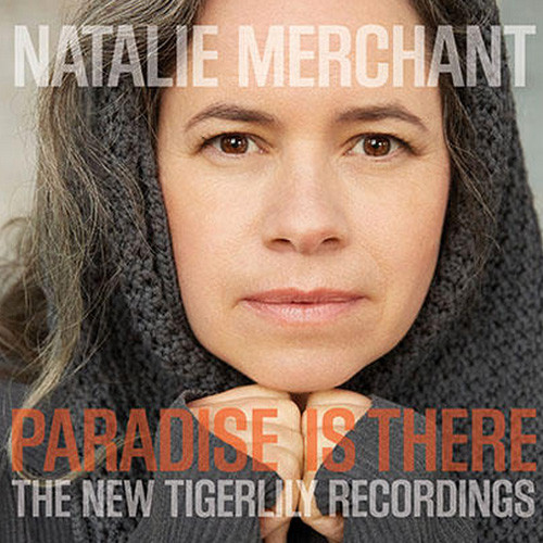 Natalie Merchant Paradise Is There: The New Tigerlily Recordings 180g 2LP 1