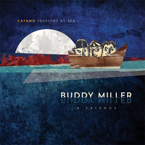 Buddy Miller & Friends Cayamo Sessions At Sea 180g LP 1