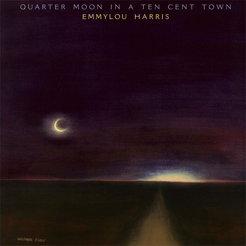 Emmylou Harris Quarter Moon In A Ten Cent Town LP 1