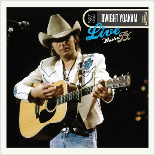 Dwight Yoakam Live From Austin, TX 180g 2LP 1