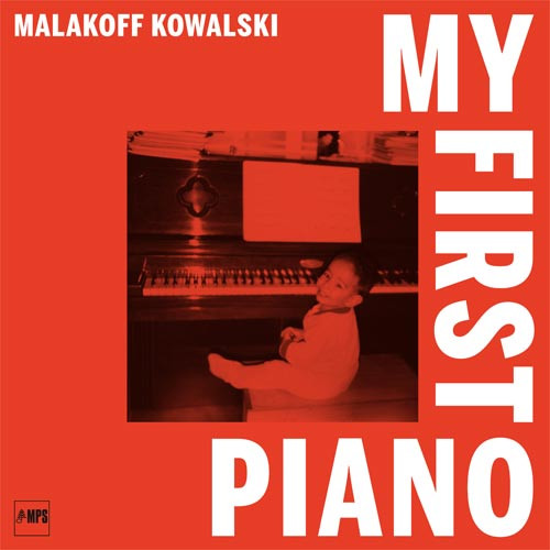 Malakoff Kowalski My First Piano 180g LP