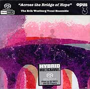 The Erik Westberg Vocal Ensemble Across The Bridge Of Hope Hybrid Multi-Channel & Stereo SACD 1