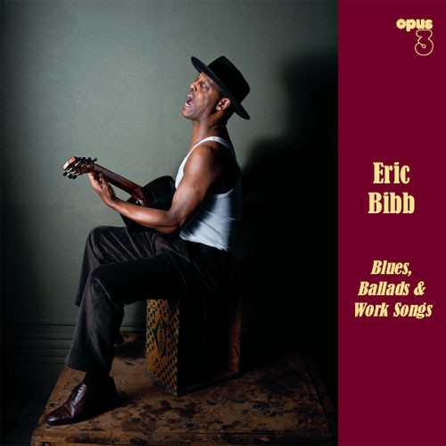 Eric Bibb Blues, Ballads & Work Songs 180g LP