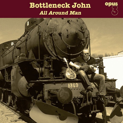 Bottleneck John All Around Man 180g LP 1