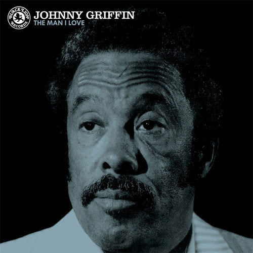 Johnny Griffin The Man I Love Numbered Limited Edition 180g 33rpm LP & 45rpm 2LP (3LP Set) 1