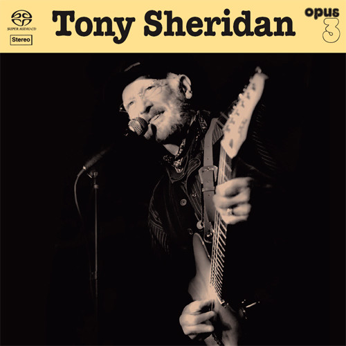 Tony Sheridan and Opus 3 Artists Tony Sheridan and Opus 3 Artists Hybrid Stereo SACD 1