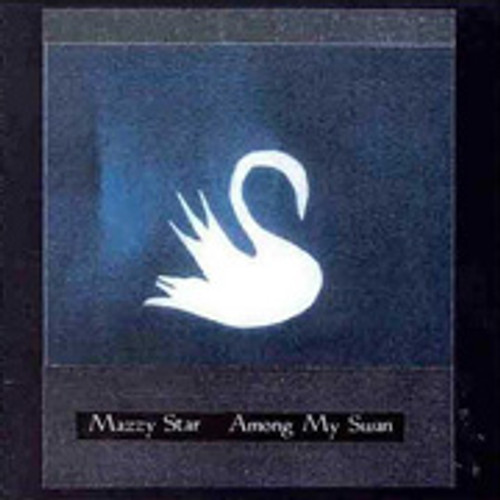 Mazzy Star Among My Swan 180g LP