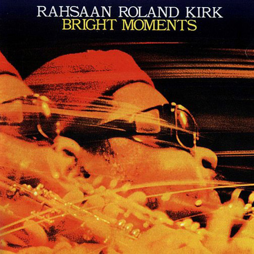 Rahsaan Roland Kirk Bright Moments 180g 2LP 1