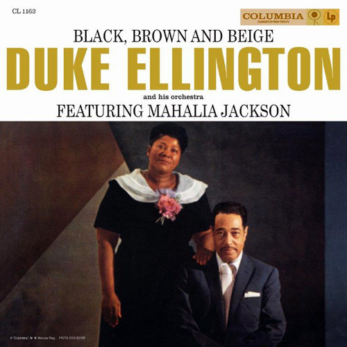 Duke Ellington and His Orchestra featuring Mahalia Jackson Black, Brown And Beige 180g 2LP (Mono) 1