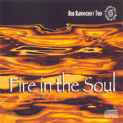 Bob Ravenscroft Trio Fire In The Soul CD 1