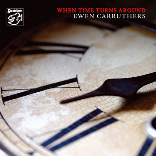 Ewen Carruthers When Time Turns Around CD 1