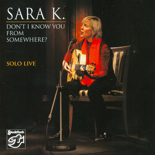 Sara K Don't I Know You From Somewhere? CD 1